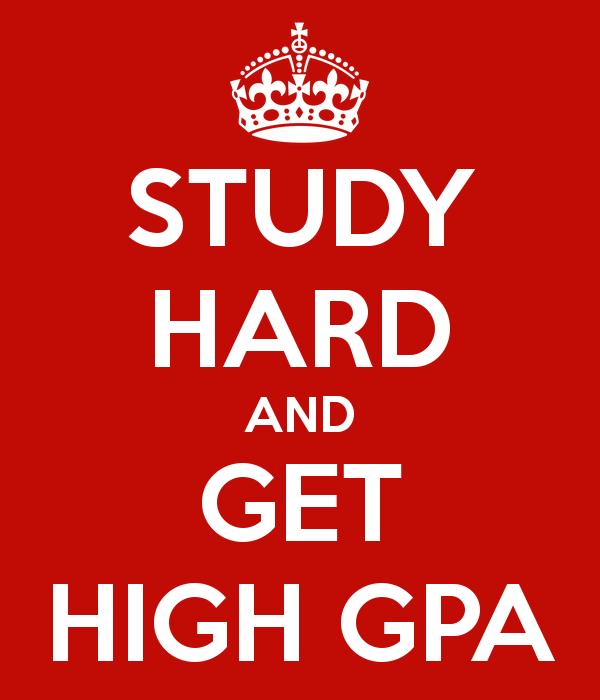 Study hard and get good GPA