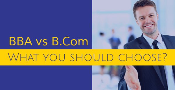 Should you choose BBA or B.Com?