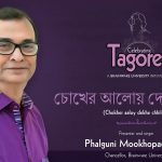 The image is a promotional banner for Episode 29 of the "Celebrating Tagore" series by Brainware University. It features Phalguni Mookhopadhayay, Chancellor of Brainware University, who is the presenter and singer for this episode. The title of the episode is "Chokher Aaloy Dekhe Chhilem" (চোখের আলোয় দেখেছি্লেম), which translates to "In the Light of the Eyes."